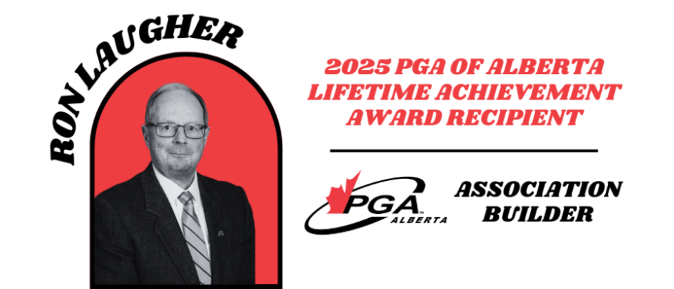 Ron Laugher to Receive 2025 PGA of Alberta Lifetime Achievement Award