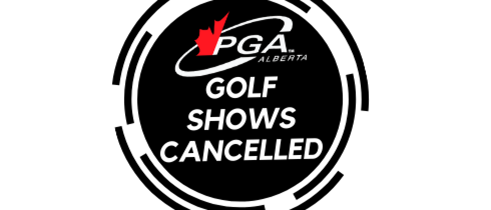 2021 PGA of Alberta Golf Shows Cancelled