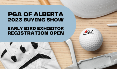 Early Bird Exhibitor Registration Now Open for the 2023 PGA of Alberta Buying Show