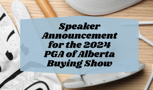 Three-Time Olympic Golf Coach, Derek Ingram, to Highlight Final Day of PGA of Alberta Buying Show